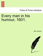 Every Man in His Humour, 1601. Vol.I