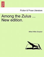 Among the Zulus ... New Edition.