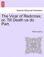 Vicar of Redcross; Or, Till Death Us Do Part.