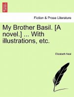 My Brother Basil. [A Novel.] ... with Illustrations, Etc.