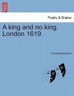 King and No King. London 1619.