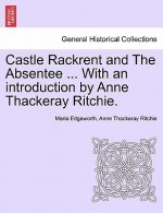 Castle Rackrent and the Absentee ... with an Introduction by Anne Thackeray Ritchie.