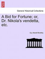 Bid for Fortune; Or, Dr. Nikola's Vendetta, Etc.