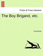 Boy Brigand, Etc.