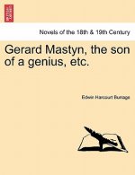 Gerard Mastyn, the Son of a Genius, Etc.