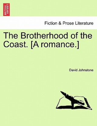 Brotherhood of the Coast. [A Romance.]