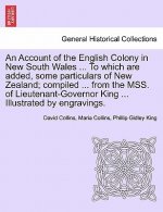 Account of the English Colony in New South Wales ... To which are added, some particulars of New Zealand; compiled ... from the MSS. of Lieutenant-Gov