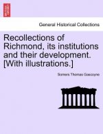 Recollections of Richmond, Its Institutions and Their Development. [With Illustrations.]