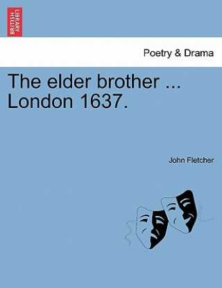 Elder Brother ... London 1637.