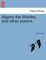 Algiers the Warlike, and Other Poems.