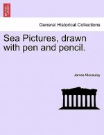 Sea Pictures, Drawn with Pen and Pencil.