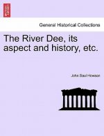 River Dee, Its Aspect and History, Etc.