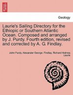 Laurie's Sailing Directory for the Ethiopic or Southern Atlantic Ocean. Composed and Arranged by J. Purdy. Fourth Edition, Revised and Corrected by A.