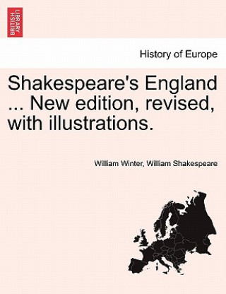 Shakespeare's England ... New Edition, Revised, with Illustrations.