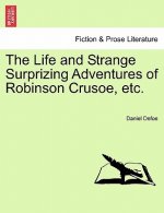 Life and Strange Surprizing Adventures of Robinson Crusoe, Etc.