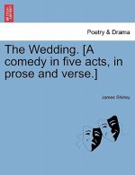 Wedding. [A Comedy in Five Acts, in Prose and Verse.]