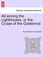 All Among the Lighthouses, or the Cruise of the Goldenrod.