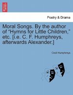 Moral Songs. by the Author of 