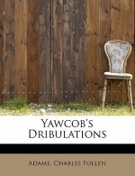 Yawcob's Dribulations