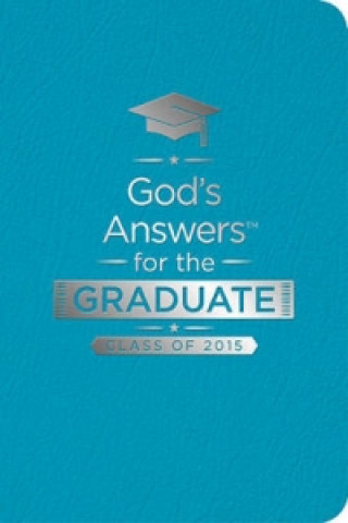God's Answers for the Graduate: Class of 2015 - Teal