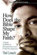 How Does the Bible Shape My Faith?