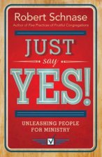 Just Say Yes!