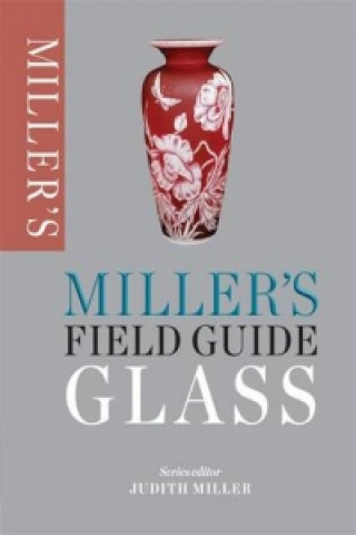 Miller's Field Guide: Glass