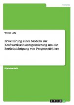 Erweiterung eines Modells zur Kraftwerkseinsatzoptimierung um die Berucksichtigung von Prognosefehlern
