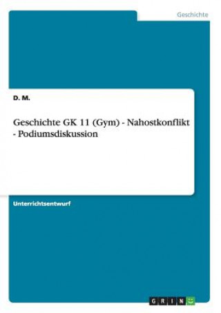 Geschichte GK 11 (Gym) - Nahostkonflikt - Podiumsdiskussion