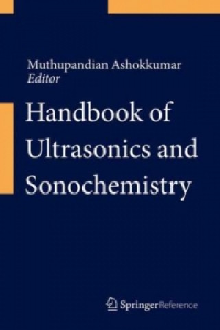 Handbook of Ultrasonics and Sonochemistry