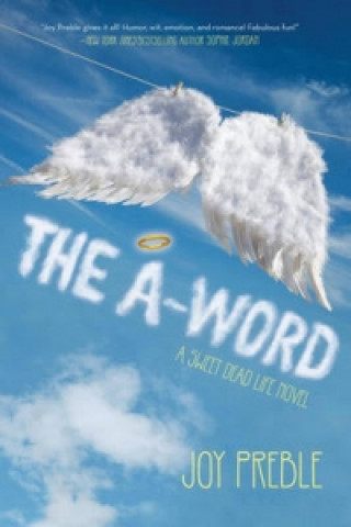 A-word, The: A Sweet Dead Life Novel