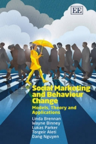 Social Marketing and Behaviour Change - Models, Theory and Applications