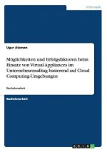 Möglichkeiten und Erfolgsfaktoren beim Einsatz von Virtual Appliances im Unternehmensalltag basierend auf Cloud Computing-Umgebungen