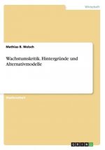 Wachstumskritik. Hintergr nde Und Alternativmodelle