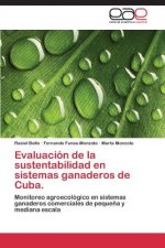 Evaluacion de la sustentabilidad en sistemas ganaderos de Cuba.