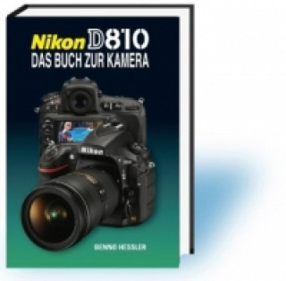 Nikon D810  Das Buch zur Kamera