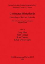 Connected Hinterlands: Proceedings of Red Sea Project IV held at the University of Southampton September 2008