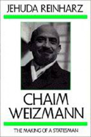 Chaim Weizmann - The Making of a Statesman