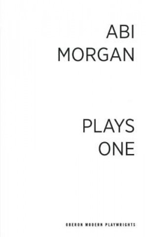 Abi Morgan: Plays One
