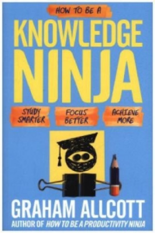 How to be a Knowledge Ninja