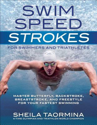 Swim Speed Strokes for Swimmers and Triathletes