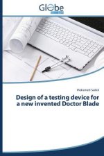 Design of a Testing Device for a New Invented Doctor Blade