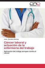 Cancer laboral y actuacion de la enfermeria del trabajo