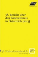 38. Bericht über den Föderalismus in Österreich (2013)