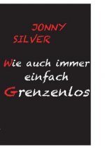Wie auch immer einfach grenzenlos
