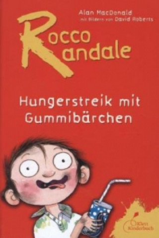 Rocco Randale 04 - Hungerstreik mit Gummibärchen