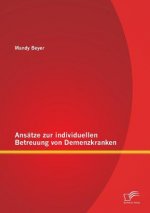 Ansatze zur individuellen Betreuung von Demenzkranken