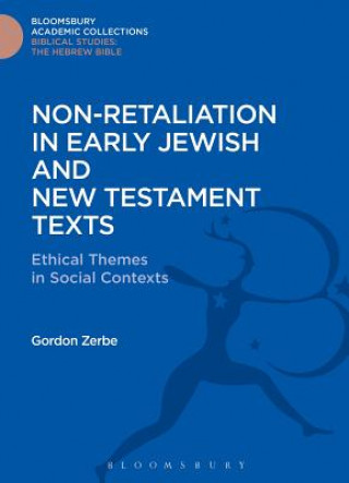 Non-Retaliation in Early Jewish and New Testament Texts