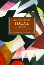 Dialectic Of The Ideal: Evald Ilyenkov And Creative Soviet Marxism