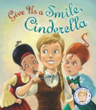 Fairytales Gone Wrong: Give Us a Smile Cinderella